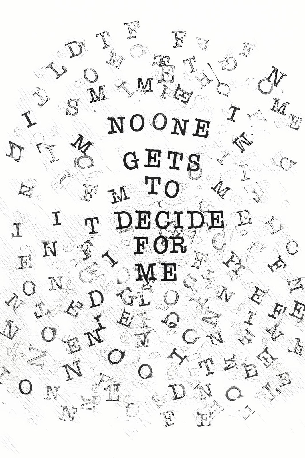 Before it becomes a sentence — poster from the series No One Gets to Decide for Me